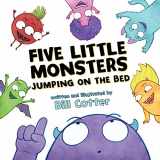 9781492687481-1492687480-Five Little Monsters Jumping on the Bed: A Fresh Take On The Classic Counting Book! (Don't Push The Button)