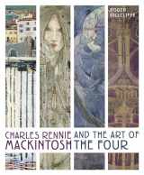 9780711279988-0711279985-Charles Rennie Mackintosh and the Art of the Four