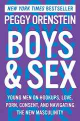 9780062666987-0062666983-Boys & Sex: Young Men on Hookups, Love, Porn, Consent, and Navigating the New Masculinity