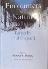 9781559635295-1559635290-Encounters with Nature: Essays By Paul Shepard