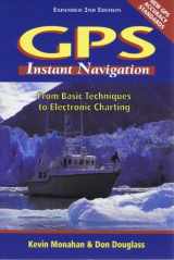 9780938665762-0938665766-GPS Instant Navigation: From Basic Techniques to Electronic Charting