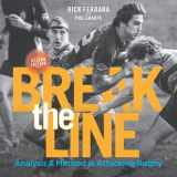 9780578368337-0578368331-Break the Line: Analysis & Method in Attacking Rugby