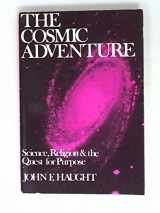 9780809125999-0809125994-The Cosmic Adventure: Science, Religion and the Quest for Purpose
