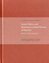 9781906270254-1906270252-Sound, Silence, Modernity Dutch Pict of Manners: The Watson Gordon Lecture 2007