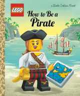 9780593381809-0593381807-How to Be a Pirate (LEGO) (Little Golden Book)