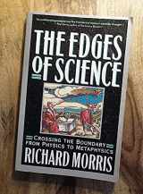9780132350457-0132350459-The Edges of Science: Crossing the Boundary from Physics to Metaphysics