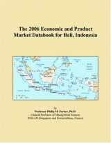 9780497801250-0497801256-The 2006 Economic and Product Market Databook for Bali, Indonesia