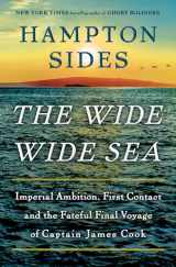 9780385544764-0385544766-The Wide Wide Sea: Imperial Ambition, First Contact and the Fateful Final Voyage of Captain James Cook