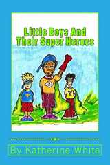 9780692414569-0692414568-Little Boys and Their Super Heroes