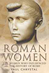 9781781552872-1781552878-Roman Women:: The Women whon influenced the History of Rome