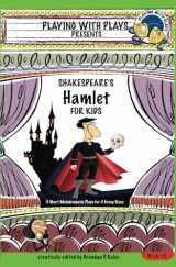 9781453641545-1453641548-Shakespeare's Hamlet for Kids: 3 Short Melodramatic Plays for 3 Group Sizes (Playing With Plays)