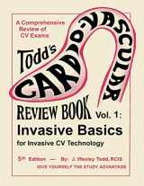 9781490507323-1490507329-Todd's Cardiovascular Review Book Vol. I: Invasive Basics (Cardiovascular Review Books)
