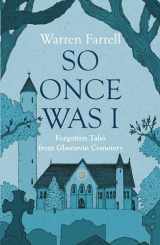 9781785375125-1785375121-So Once Was I: Forgotten Tales from Glasnevin Cemetery