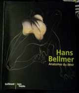 9782070118410-207011841X-HANS BELLMER: ANATOMIE DU DESIR (LIVRES D'ART)