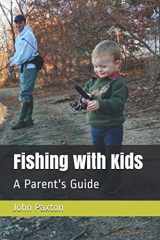 9781734467208-1734467207-Fishing with Kids: A Parent's Guide