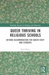 9781032376363-1032376368-Queer Thriving in Religious Schools: Encountering Religious Texts, Values, and Rituals (Routledge Research in Religion and Education)