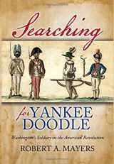 9781939995155-1939995159-Searching for Yankee Doodle - Washington's Soldiers in the American Revolution