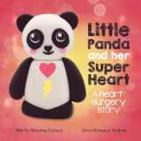 9781915193247-1915193249-Little Panda and Her Super Heart: A heart surgery story: an empowering children's book about congenital heart defects (CHD) (Children's books and picture books)