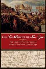 9781477307632-147730763X-The First Letter from New Spain: The Lost Petition of Cortés and His Company, June 20, 1519 (Joe R. and Teresa Lozano Long Series in Latin American and Latino Art and Culture)