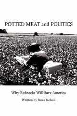 9781438914824-1438914822-Potted Meat and Politics Why Rednecks Will Save America