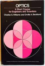 9780471948308-0471948306-Optics: A Short Course for Engineers and Scientists