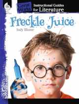 9781480769939-1480769932-Freckle Juice: An Instructional Guide for Literature - Novel Study Guide for Elementary School Literature with Close Reading and Writing Activities (Great Works Classroom Resource)