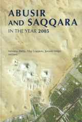 9788073081164-8073081164-Abusir and Saqqara in the Year 2005: Proceedings of the Conference Held in Prague (June 27-July 5, 2005)