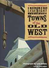 9780792452140-0792452143-Legendary Towns of the Old West
