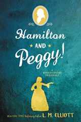 9780062671318-0062671316-Hamilton and Peggy!: A Revolutionary Friendship