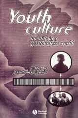 9781557868510-1557868514-Youth Culture: Identity in a Postmodern World