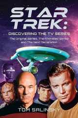 9781399035040-1399035045-Star Trek: Discovering the TV Series: The Original Series, The Animated Series and The Next Generation