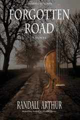9781944430566-1944430563-Forgotten Road: A Novel