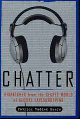 9781400060344-1400060346-Chatter: Dispatches from the Secret World of Global Eavesdropping