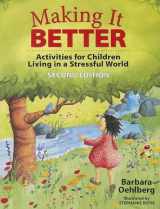 9781605541600-1605541605-Making It Better: Activities for Children Living in a Stressful World