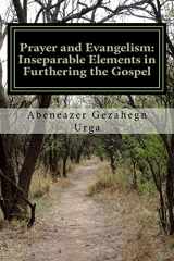 9781522817833-1522817832-Prayer and Evangelism: Inseparable Elements in Furthering the Gospel
