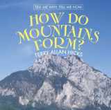 9780761439929-0761439927-How Do Mountains Form? (Tell Me Why, Tell Me How)