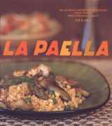 9780811852517-0811852512-La Paella: Deliciously Authentic Rice Dishes from Spain's Mediterranean Coast