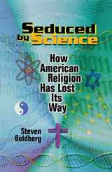 9780814731055-0814731058-Seduced by Science: How American Religion Has Lost Its Way