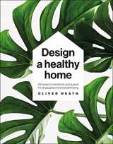 9780744038033-0744038030-Design a Healthy Home: 100 ways to transform your space for physical and mental wellbeing