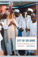 9780520265561-0520265564-City of 201 Gods: Ilé-Ifè in Time, Space, and the Imagination