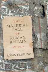 9780812252446-0812252446-The Material Fall of Roman Britain, 300-525 CE