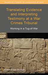 9781137332660-1137332662-Translating Evidence and Interpreting Testimony at a War Crimes Tribunal: Working in a Tug-of-War (Palgrave Studies in Languages at War)