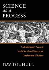 9780226360515-0226360512-Science as a Process: An Evolutionary Account of the Social and Conceptual Development of Science (Science and Its Conceptual Foundations series)