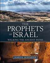 9780825445729-0825445728-The Prophets of Israel: Walking the Ancient Paths