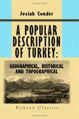 9781402146022-1402146027-A Popular Description of Turkey: Geographical, Historical, and Topographical: Illustrated by Maps and Plates. Series: The Modern Traveller