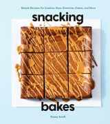 9780593579176-0593579178-Snacking Bakes: Simple Recipes for Cookies, Bars, Brownies, Cakes, and More