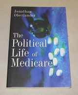 9780226615967-0226615960-The Political Life of Medicare (American Politics and Political Economy)