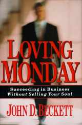 9780830819263-0830819266-Loving Monday: Succeeding in Business Without Selling Your Soul