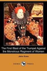 9781406529333-1406529338-The First Blast of the Trumpet Against the Monstrous Regiment of Women (Dodo Press)