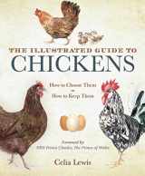 9781632203601-163220360X-The Illustrated Guide to Chickens: How to Choose Them, How to Keep Them